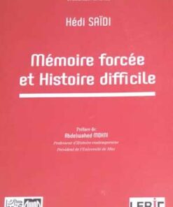 Mémoire forcée et Histoire difficile