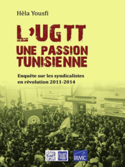 L’UGTT, une passion tunisienne
