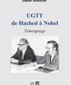 UGTT de Hached à Nobel Témoignage