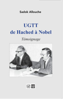 UGTT de Hached à Nobel Témoignage
