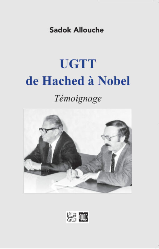UGTT de Hached à Nobel Témoignage