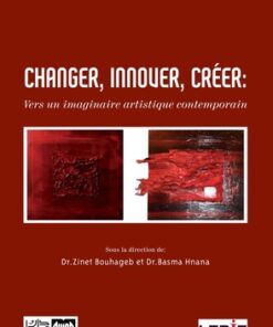 CHANGER, INNOVER, CRÉER: Vers un imaginaire artistique contemporain
